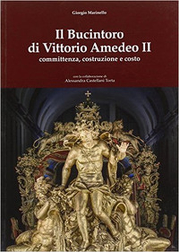 Il Bucintoro di Vittorio Amedeo II. Committenza, costruzione e costo - Librerie.coop Il Bucintoro di Vittorio Amedeo II. Committenza, costruzione e costo - Librerie.coop