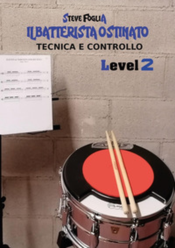 Il batterista ostinato - Vol. 2 - Librerie.coop Il batterista ostinato - Vol. 2 - Librerie.coop