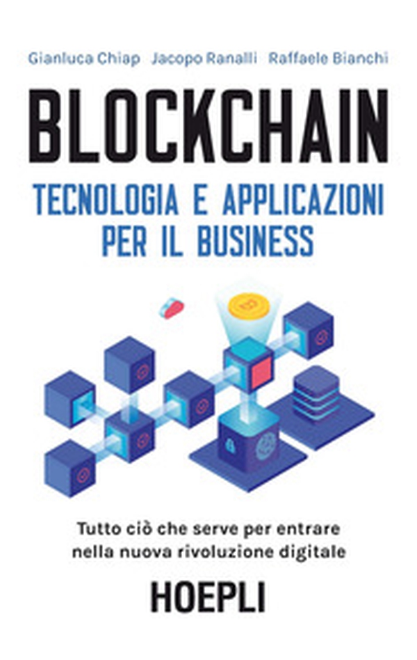 Blockchain. Tecnologia e applicazioni per il business - Librerie.coop Blockchain. Tecnologia e applicazioni per il business - Librerie.coop