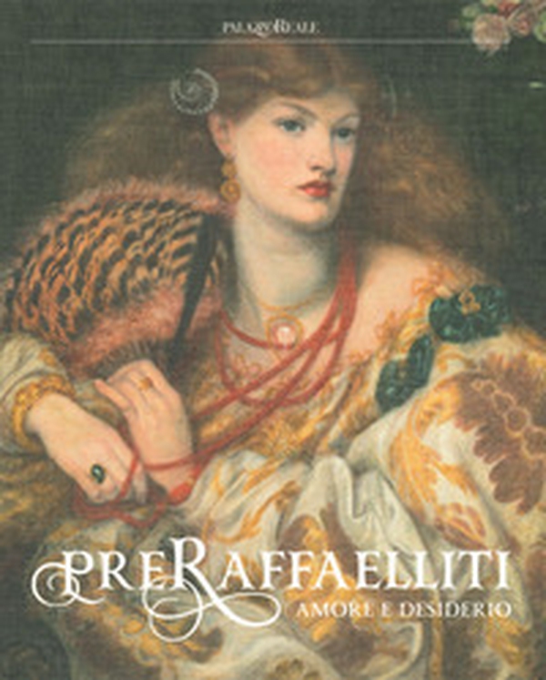 Preraffaelliti. Amore e desiderio. Catalogo della mostra (Milano, 19 giugno-6 ottobre 2019) - Librerie.coop Preraffaelliti. Amore e desiderio. Catalogo della mostra (Milano, 19 giugno-6 ottobre 2019) - Librerie.coop