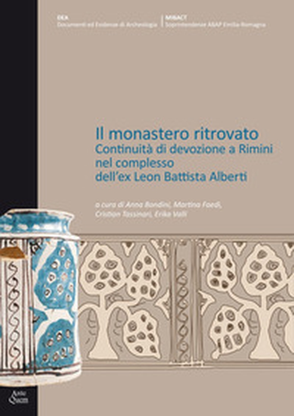 Il monastero ritrovato. Continuità di devozione a Rimini nel complesso dell'ex Leon Battista Alberti - Librerie.coop Il monastero ritrovato. Continuità di devozione a Rimini nel complesso dell'ex Leon Battista Alberti - Librerie.coop