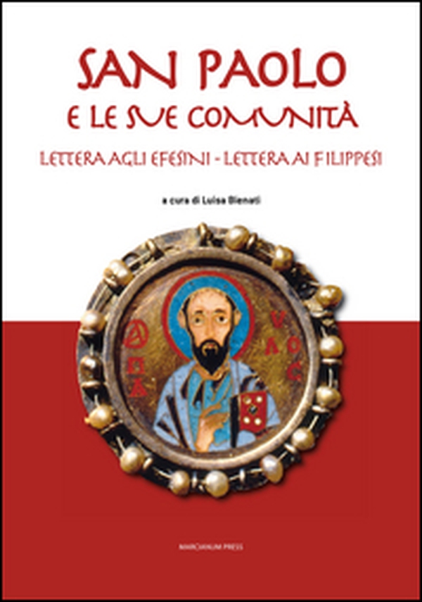 San Paolo e le sue comunità. Lettera agli Efesini. Lettera ai Filippesi - Librerie.coop San Paolo e le sue comunità. Lettera agli Efesini. Lettera ai Filippesi - Librerie.coop