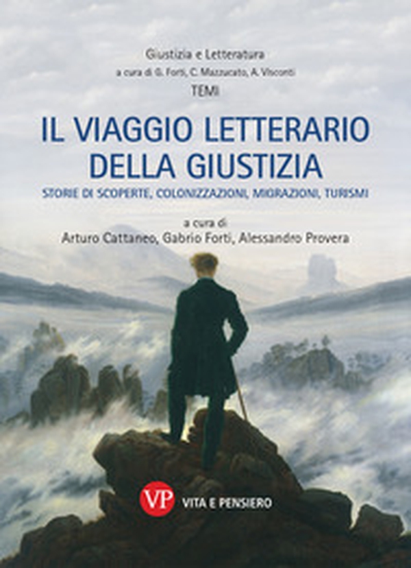 Il viaggio letterario della giustizia. Storie di scoperte, colonizzazioni, migrazioni, turismi - Librerie.coop Il viaggio letterario della giustizia. Storie di scoperte, colonizzazioni, migrazioni, turismi - Librerie.coop