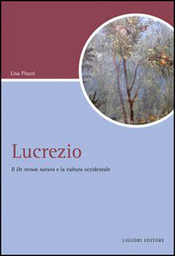Lucrezio. Il «De rerum natura» e la cultura occidentale - Librerie.coop Lucrezio. Il «De rerum natura» e la cultura occidentale - Librerie.coop