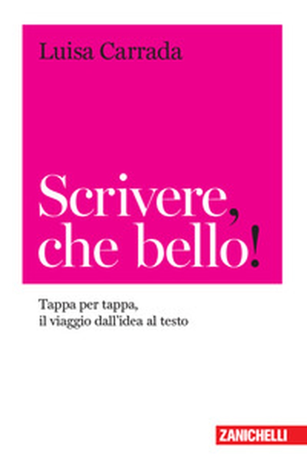 Scrivere, che bello! Tappa per tappa, il viaggio dall'idea al testo - Librerie.coop Scrivere, che bello! Tappa per tappa, il viaggio dall'idea al testo - Librerie.coop