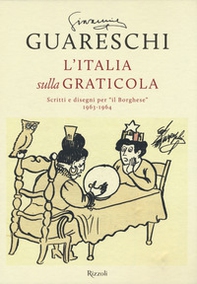 L'Italia sulla graticola. Scritti e disegni per «il Borghese» 1963-1964 - Librerie.coop