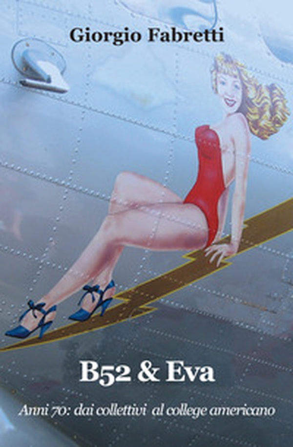 B52&Eva. Anni 70: dai collettivi al college americano - Librerie.coop B52&Eva. Anni 70: dai collettivi al college americano - Librerie.coop