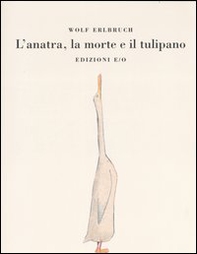L'anatra, la morte e il tulipano - Librerie.coop