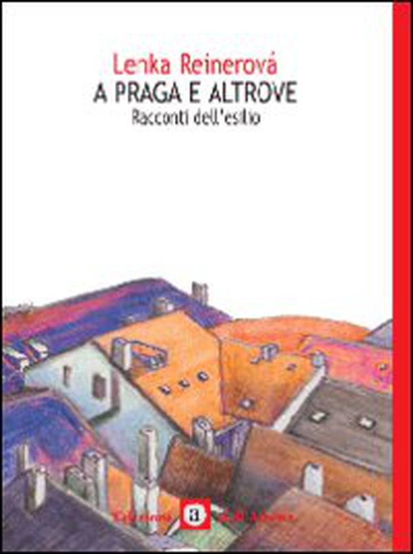 A Praga e altrove. Seconda guerra mondiale: racconti dell'esilio - Librerie.coop A Praga e altrove. Seconda guerra mondiale: racconti dell'esilio - Librerie.coop
