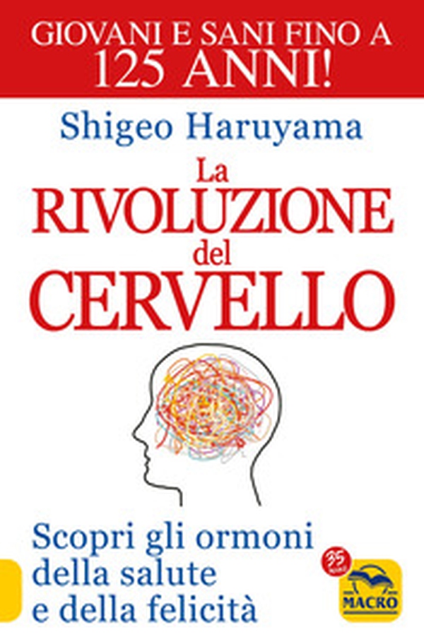 La rivoluzione del cervello. Scopri gli ormoni della salute e della felicità - Librerie.coop La rivoluzione del cervello. Scopri gli ormoni della salute e della felicità - Librerie.coop