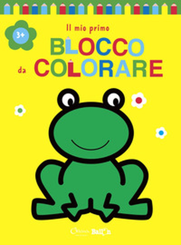 Rana. Il mio primo blocco da colorare 3+ - Librerie.coop Rana. Il mio primo blocco da colorare 3+ - Librerie.coop
