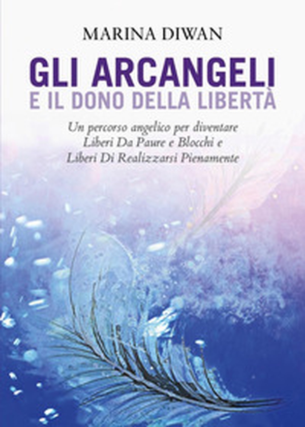 Gli arcangeli e il dono della libertà - Librerie.coop Gli arcangeli e il dono della libertà - Librerie.coop