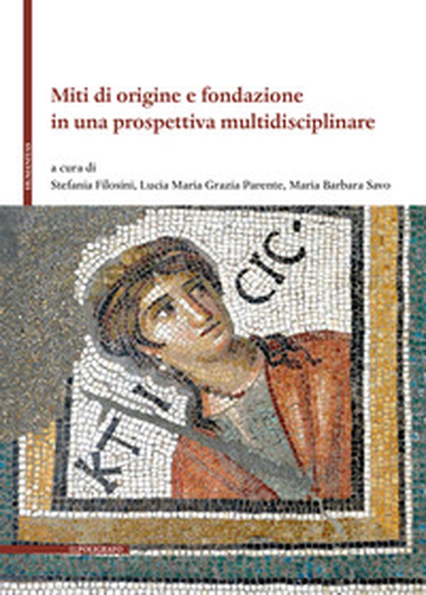 Miti di origine e fondazione in una prospettiva multidisciplinare - Librerie.coop Miti di origine e fondazione in una prospettiva multidisciplinare - Librerie.coop