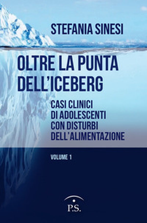 Oltre la punta dell'iceberg. Casi clinici di adolescenti con Disturbi dell'Alimentazione - Librerie.coop Oltre la punta dell'iceberg. Casi clinici di adolescenti con Disturbi dell'Alimentazione - Librerie.coop