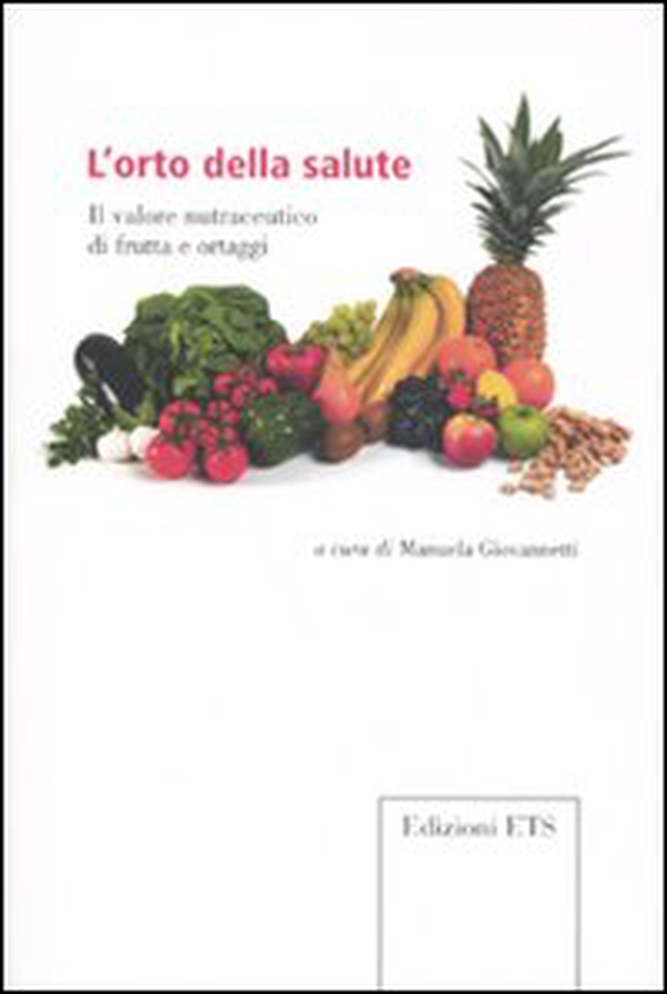 L'orto della salute. Il valore nutraceutico di frutta e ortaggi - Librerie.coop L'orto della salute. Il valore nutraceutico di frutta e ortaggi - Librerie.coop