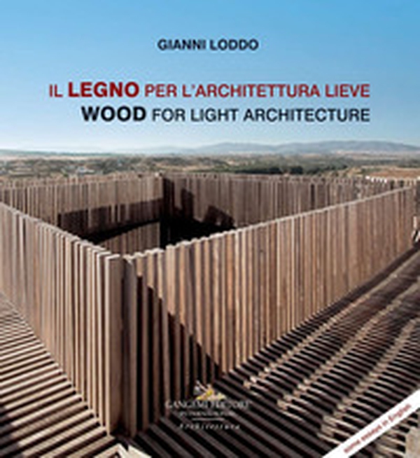 Il legno per l'architettura lieve-Wood for light arch - Librerie.coop Il legno per l'architettura lieve-Wood for light arch - Librerie.coop
