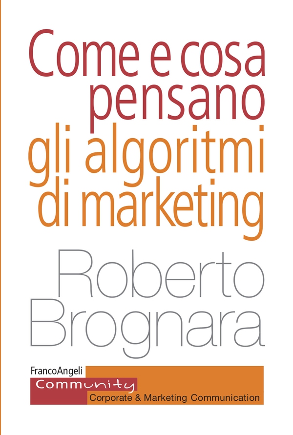 Come e cosa pensano gli algoritmi di marketing - Librerie.coop Come e cosa pensano gli algoritmi di marketing - Librerie.coop
