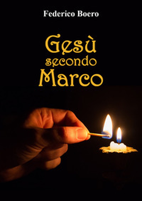 Gesù secondo Marco - Librerie.coop Gesù secondo Marco - Librerie.coop