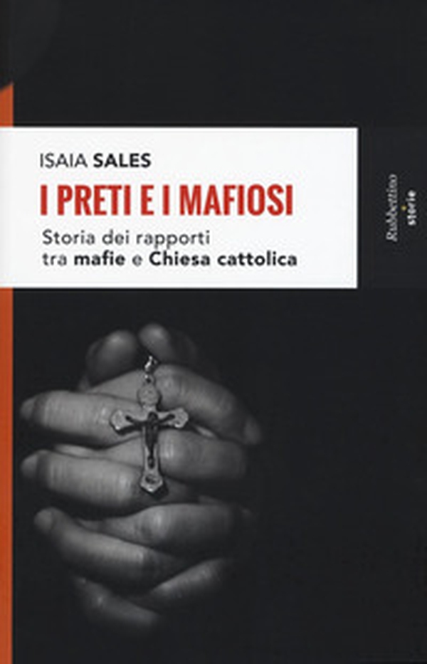 I preti e i mafiosi. Storia dei rapporti tra mafia e Chiesa cattolica - Librerie.coop I preti e i mafiosi. Storia dei rapporti tra mafia e Chiesa cattolica - Librerie.coop