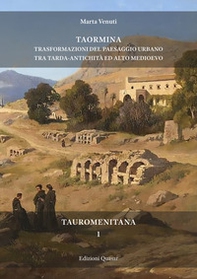 Taormina. Trasformazioni del paesaggio urbano tra tarda antichità ed alto medioevo - Librerie.coop