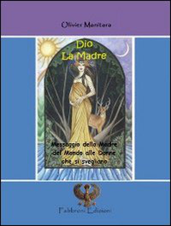 Dio. La madre. Messaggio della madre del mondo alle donne che si svegliano - Librerie.coop Dio. La madre. Messaggio della madre del mondo alle donne che si svegliano - Librerie.coop