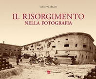 Il Risorgimento nella fotografia - Librerie.coop
