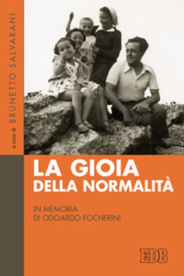 La gioia della normalità. In memoria di Odoardo Focherini - Librerie.coop La gioia della normalità. In memoria di Odoardo Focherini - Librerie.coop