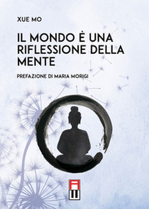 Il mondo è una riflessione della mente - Librerie.coop Il mondo è una riflessione della mente - Librerie.coop