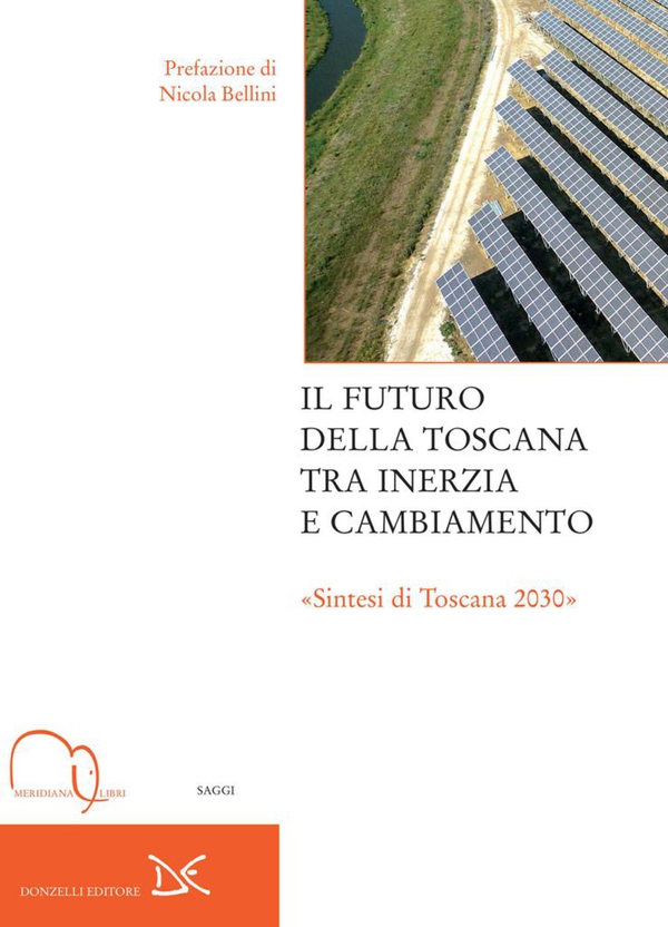 Il futuro della Toscana tra inerzia e cambiamento - Librerie.coop Il futuro della Toscana tra inerzia e cambiamento - Librerie.coop
