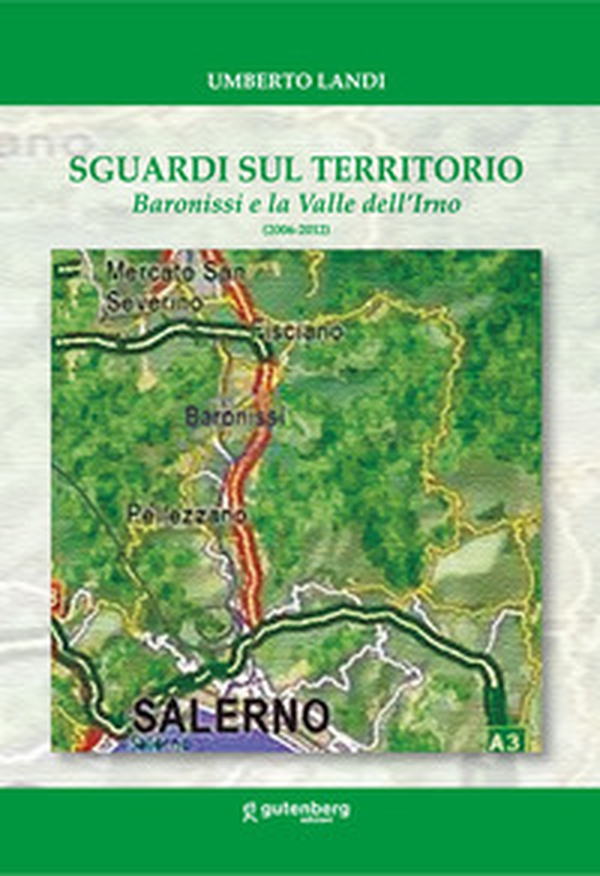 Sguardi sul territorio. Baronissi e la Valle dell'Irno (2006-2012) - Librerie.coop Sguardi sul territorio. Baronissi e la Valle dell'Irno (2006-2012) - Librerie.coop