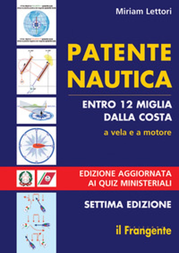 Patente nautica entro 12 miglia dalla costa. A vela e a motore - Librerie.coop Patente nautica entro 12 miglia dalla costa. A vela e a motore - Librerie.coop
