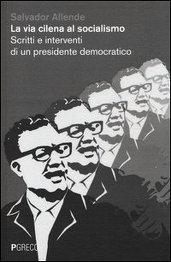 La via cilena al socialismo. Scritti e interventi di un presidente democratico - Librerie.coop La via cilena al socialismo. Scritti e interventi di un presidente democratico - Librerie.coop