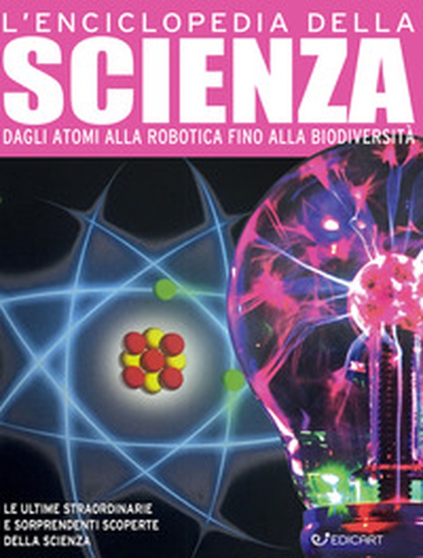 L'enciclopedia della scienza. Dagli atomi alla robotica fino alla biodiversità - Librerie.coop L'enciclopedia della scienza. Dagli atomi alla robotica fino alla biodiversità - Librerie.coop