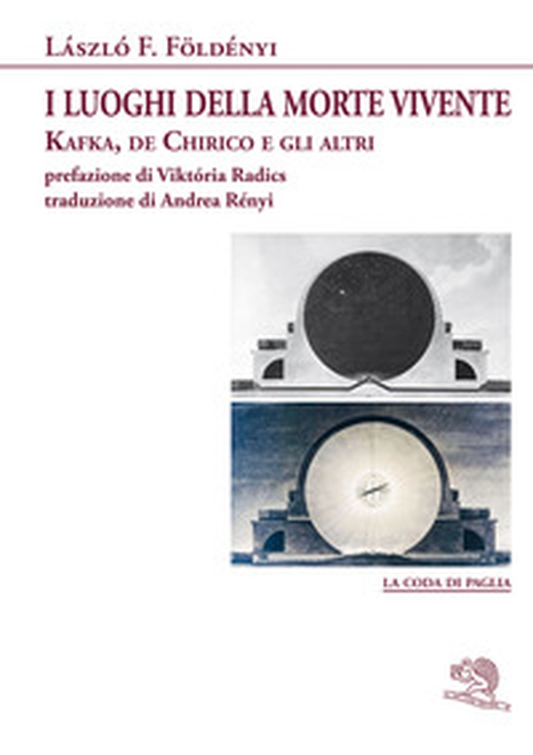 I luoghi della morte vivente. Kafka, de Chirico e gli altri - Librerie.coop I luoghi della morte vivente. Kafka, de Chirico e gli altri - Librerie.coop