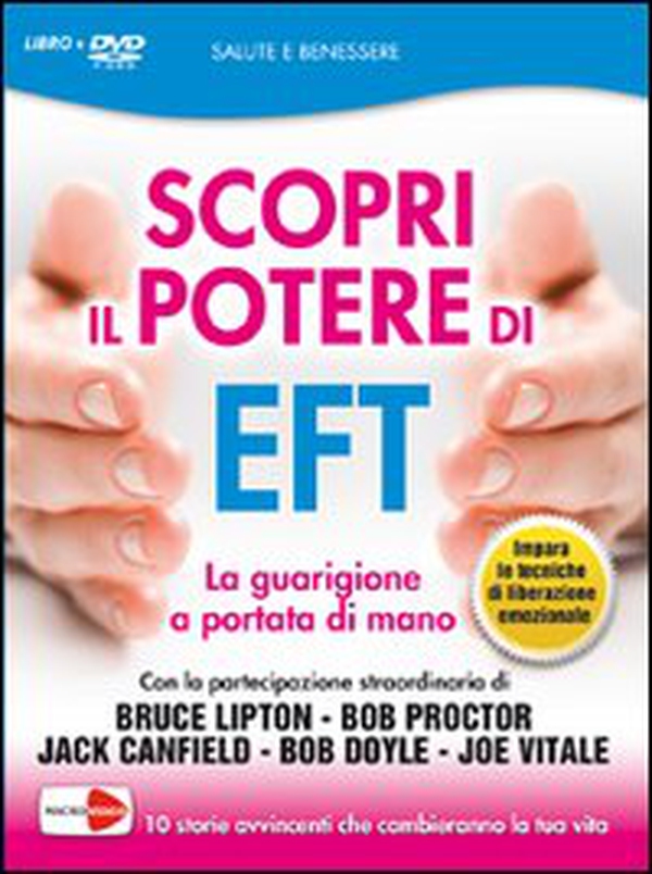 Scopri il potere di EFT. La tua guarigione è nelle tue mani. DVD - Librerie.coop Scopri il potere di EFT. La tua guarigione è nelle tue mani. DVD - Librerie.coop