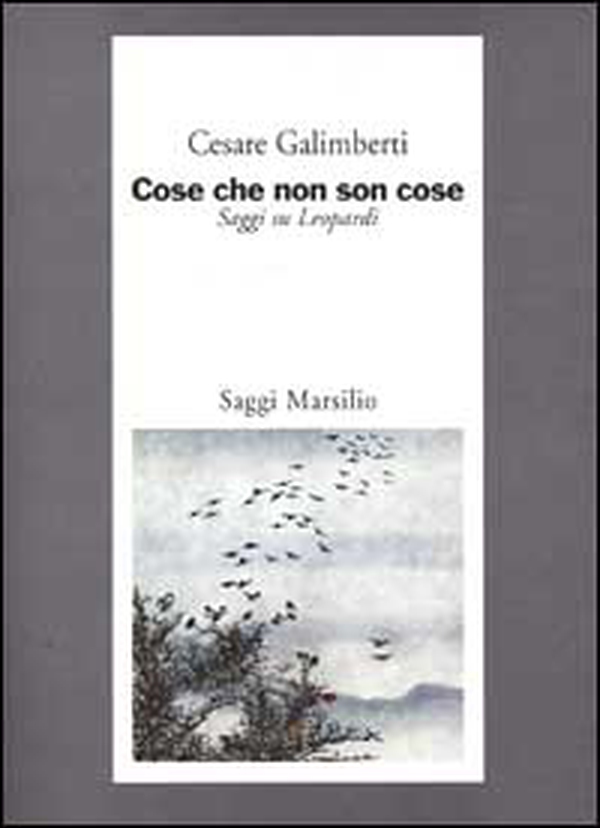 Cose che non son cose. Saggi su Leopardi - Librerie.coop Cose che non son cose. Saggi su Leopardi - Librerie.coop