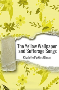 The yellow wallpaper and suffrage songs - Librerie.coop