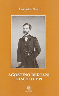Agostino Bertani e i suoi tempi - Librerie.coop