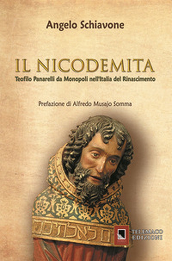 Il nicodemita. Teofilo Panarelli da Monopoli nell'Italia del Rinascimento - Librerie.coop Il nicodemita. Teofilo Panarelli da Monopoli nell'Italia del Rinascimento - Librerie.coop