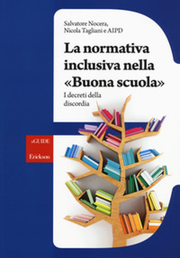 La normativa inclusiva nella «buona scuola». I decreti della discordia - Librerie.coop La normativa inclusiva nella «buona scuola». I decreti della discordia - Librerie.coop