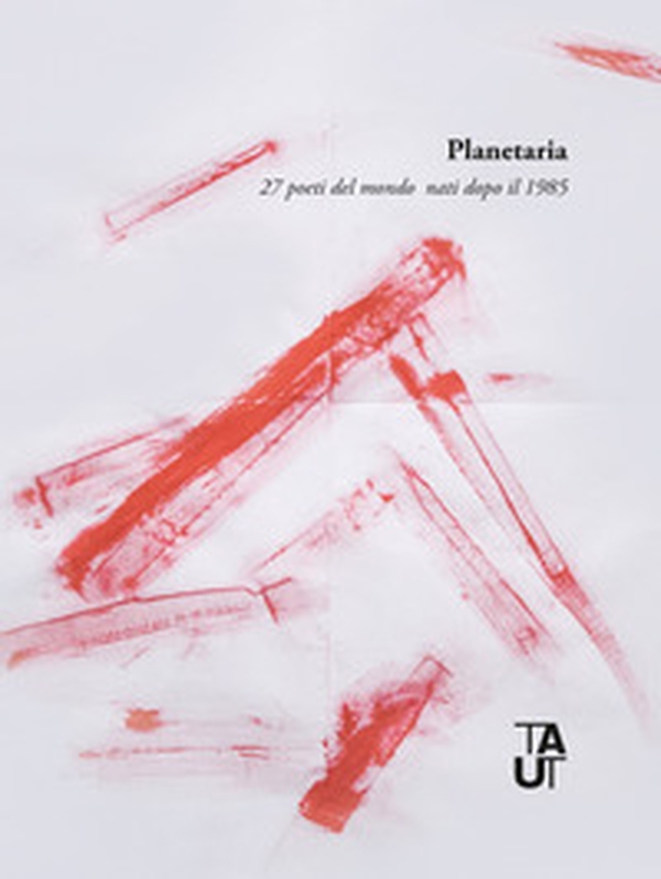 Planetaria. 27 poeti del mondo nati dopo il 1985. Ediz. multilingue - Librerie.coop Planetaria. 27 poeti del mondo nati dopo il 1985. Ediz. multilingue - Librerie.coop