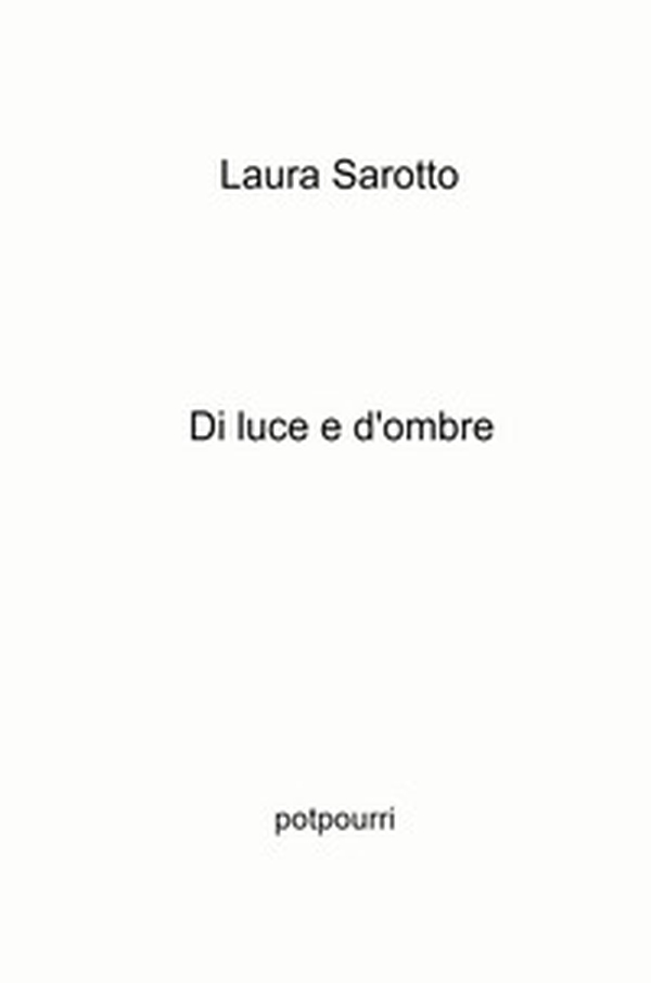 Di luce e d'ombre. Potpourri - Librerie.coop Di luce e d'ombre. Potpourri - Librerie.coop