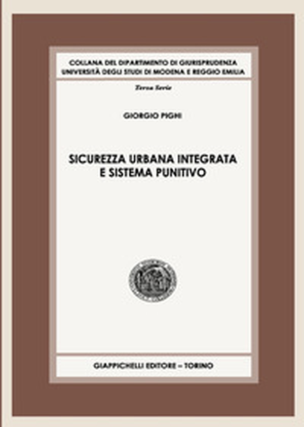 Sicurezza urbana integrata e sistema punitivo - Librerie.coop Sicurezza urbana integrata e sistema punitivo - Librerie.coop
