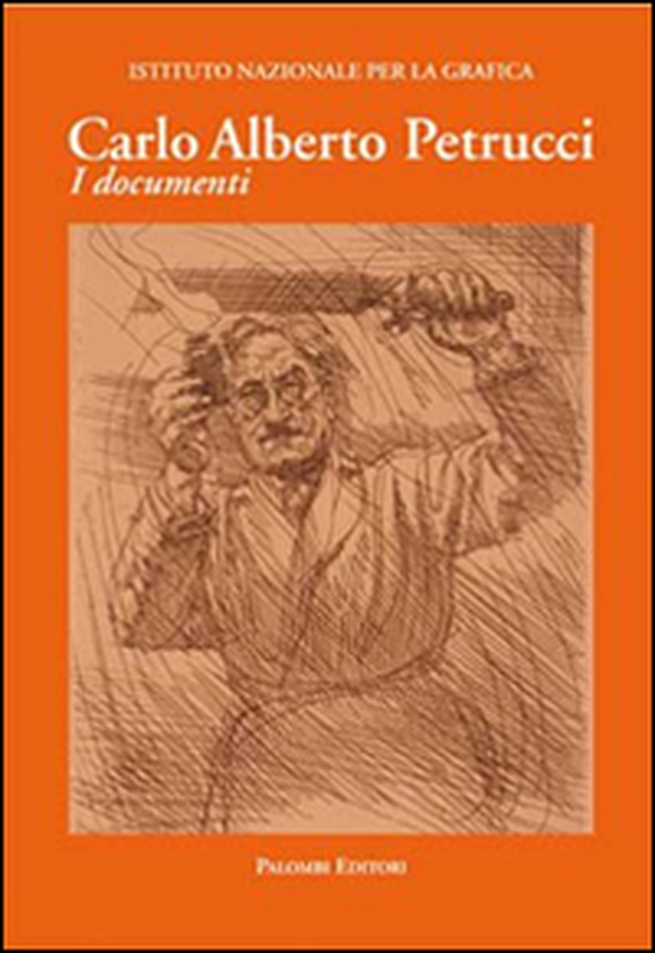 Carlo Alberto Petrucci (1881-1963). I documenti - Librerie.coop Carlo Alberto Petrucci (1881-1963). I documenti - Librerie.coop