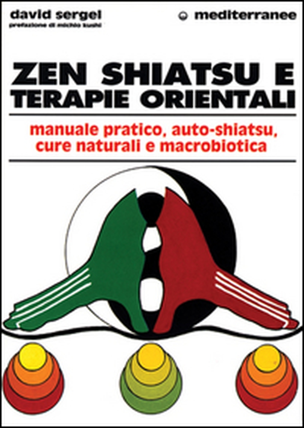 Zen, shiatsu e terapie orientali - Librerie.coop Zen, shiatsu e terapie orientali - Librerie.coop
