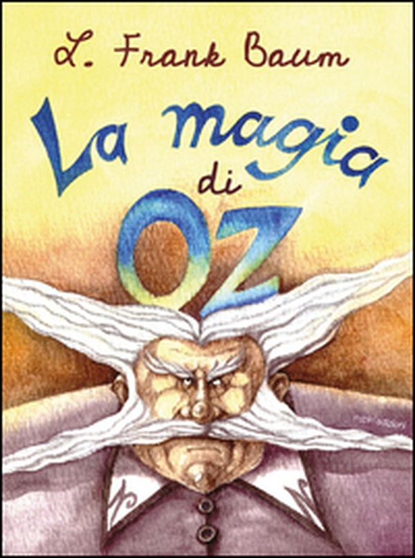 La magia di Oz - Librerie.coop La magia di Oz - Librerie.coop