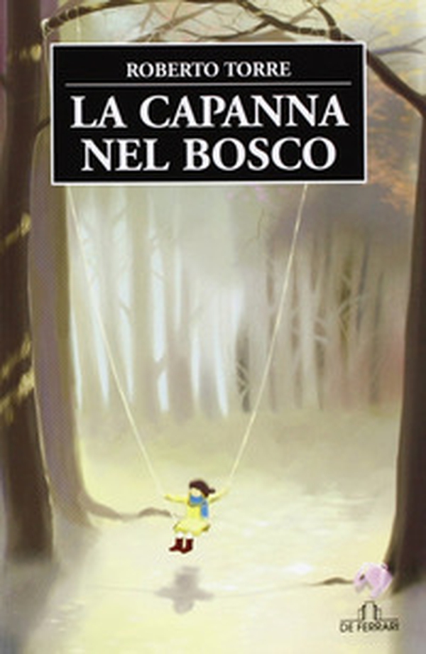 La capanna nel bosco - Librerie.coop La capanna nel bosco - Librerie.coop