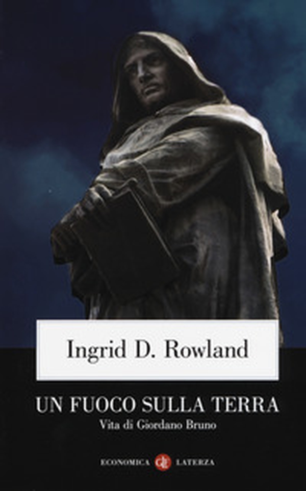 Un fuoco sulla terra. Vita di Giordano Bruno - Librerie.coop Un fuoco sulla terra. Vita di Giordano Bruno - Librerie.coop