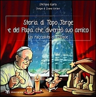 Storia di Topo Jorge e del Papa che diventò suo amico. Un racconto di Natale - Librerie.coop