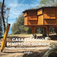 Casa Esagono di Vittorio Giorgini. Progetto, restauro e nuova destinazione - Librerie.coop